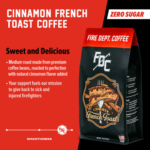 A bag of Cinnamon French Toast Coffee. Text reads, ”Cinnamon French Toast Coffee. Sweet and delicious. Zero Sugar. Medium roast made from premium coffee beans, roasted to perfection with natural cinnamon flavor added. Your support fuels our mission to give back to sick and injured firefighters” There is a slider indicating a high level of smoothness.