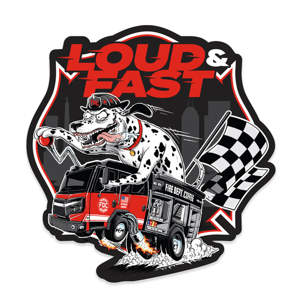 This sticker features an illustration of a Dalmatian on a fire truck with text above that reads "Loud and Fast"