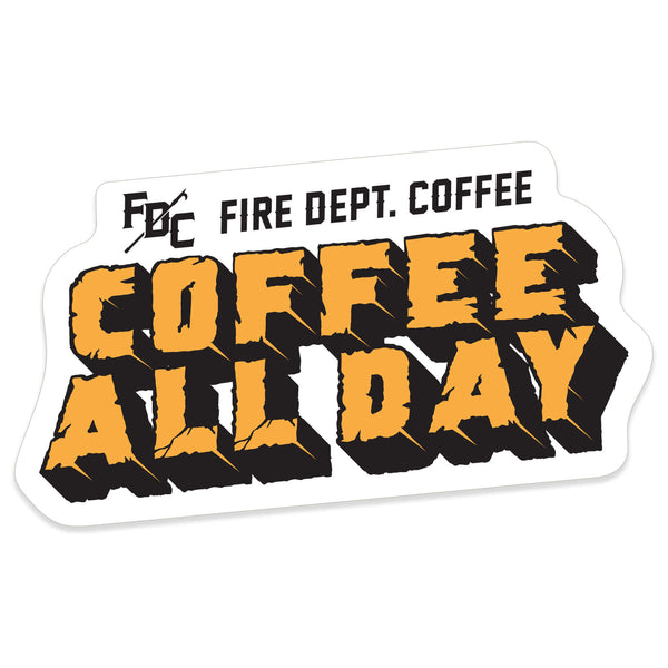 Sticker that says "Coffee all day" in bold, yellow lettering with "Fire Dept. Coffee"  and the FDC Pike Pole logo above